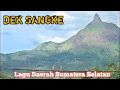 Download Lagu DEK SANGKE - LAGU DAERAH SUMATERA SELATAN (LIRIK)