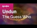 Undun - The Guess Who Karaoke Version KaraFun