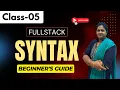 FullStack Class 05 Syntax Beginner s Guide