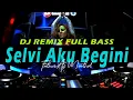 Download Lagu Dj Selvi Aku Begini Ada karena Cinta Full Bass Remix cover - STELLA NITA (Dj Batak Selvi Terbaru)