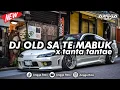 Download Lagu DJ OLD SA TE MABUK X TANTA TANTAE SLOW BASS MENGKANE || COCOK BUAT BERSANTAI 🎟️☕