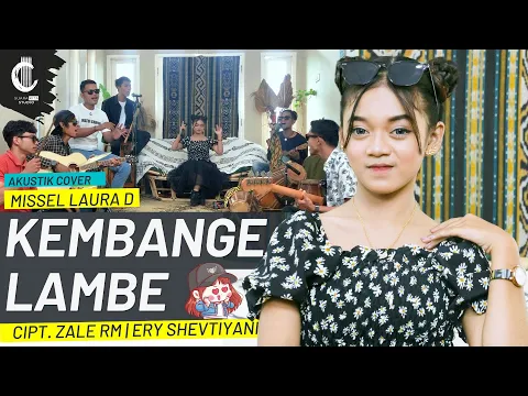 Download MP3 KEMBANGE LAMBE - MISSEL LAURA D - CIPT. ZALE RM | SUARA KITA STUDIO