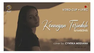 Download KENANGAN TERINDAH - samsons (VIDEO + LIRIK) Cover by. Cynthia Meidiana MP3