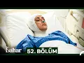 Download Lagu Bahar 52. Bölüm