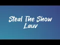 Download Lagu Steal The Show (Lyrics) - Lauv
