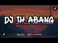 Download Lagu DJ IH ABANG JAHAT X MASHUP GAYAMU ITU SOMBONG MENGKANE