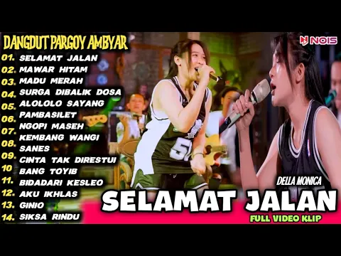 Download MP3 Della Monica Terbaru full Album Dangdut Pargoy Ambyar SeLamat Jalan tipe x cover@akhtarmusic3128