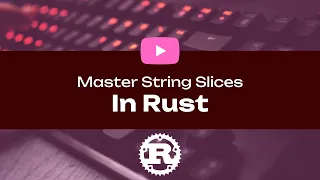Rust Programming Introduction to String Slices in Rust