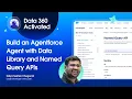 Data 360 Activated Episode 9 - Build an Agentforce Agent with Data Library and NamedQuery APIs