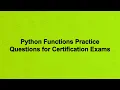 Python Functions Practice Questions for Certification Exams