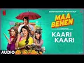 Maa Behen: Kaari Kaari (Audio) | Madhuri Dixit, Ravi Kishan | Neelkamal Singh, Akashdeep, Shubham S