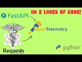 FastAPI and requests Python with OpenTelemetry in 2 lines of code