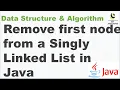 How to remove first node from a Singly Linked List in Java Data Structure and Algorithm