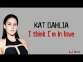 Kat Dahlia - I Think I'm in love- (lirik) -Terjemaahan-