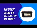 Top 5 best group 65 battery for the money 2023