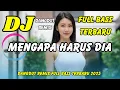 Download Lagu DJ MENGAPA HARUS DIA 💔 VIRAL TIKTOK TERBARU 2025 | DANGDUT REMIX FULL BASS | DJ X PRO