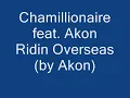 Chamillionaire feat. Akon - Ridin' Overseas ( by Akon) + lyrics
