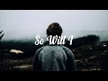 Download Lagu So Will I // [100  Billion X ]  //Hillsong United  // With Lyrics.