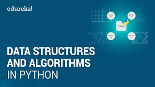 Data Structures and Algorithms in Python Python Programming Tutorial Python Training Edureka