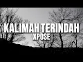 Lagu XPOSE - Kalimah Terindah (Official Lyrics Video)