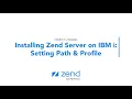 Installing Zend Server on IBM i - Setting Path Profile and Installing Zend Server
