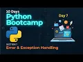 Error Exception Handling - Python Programming Bootcamp