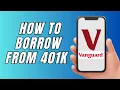 How To Borrow From Vanguard 401k