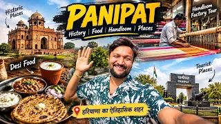 PANIPAT Travel Guide | History, Food, Famous Places & Handloom Factory Tour