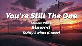 Download Teddy Swims - You're Still The One [SLowed + Reverb ] You're still the one I run to MP3