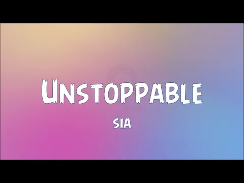 Download MP3 Sia - Unstoppable (Clean Lyrics)