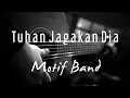 Download Lagu Tuhan Jagakan Dia - Motif Band ( Acoustic Karaoke )