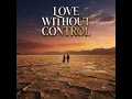 Love Without Control