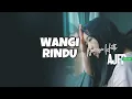Download Lagu Wangi Rindu - Lirik Lagu