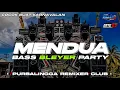 Lagu DJ MENDUA TRAP PARTY‼️TERBARU 2024 || PURBALINGGA REMIXER CLUB