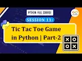Part - 2 Tic Tac Toe Game Tic Tac Toe Game in Python Python Programming