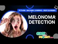 Python Image Processing Project - Melonoma detection using deep learning