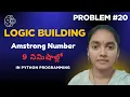 LOGIC Building - Armstrong Number in Python Programming Python Interview Questions