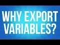 Export Variables - Why you need to Export BASH Variables