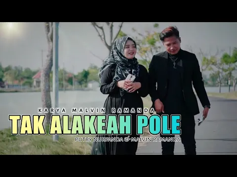 Download MP3 tak ALAKEAH pole). lagu terbaru malvin ramanda vs putri nurfanda