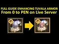VERY OLD GUIDE Full Guide Enhancing Tuvala Armor From 0 to PEN on Live Server