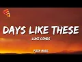Download Lagu Luke Combs - Days Like These (Lyrics)