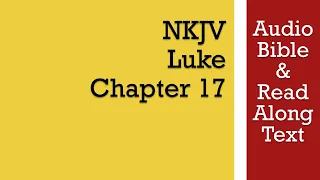 Luke 17 - NKJV Bible Text