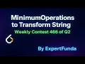 Minimum Operations to Transform String Weekly Contest 466 of Q2