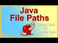 Java File Paths - Relative Path vs Absolute Path