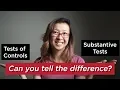 Can you tell your tests of controls from substantive tests