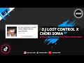 Download Lagu Dj Lost Control x Chori Sonia - Dj Sound 𝙴𝙿𝙰𝙼 𝙴𝚂𝚃𝙴𝚃𝙾𝙳🌀 Viral TikTok Terbaru 2023!!!