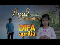 Difa Aprilia - Ayah Marantau (Official Music Video)