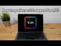 How long will the M1 Macbook Air and Pro be supported by macOS