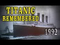 Titanic Remembered 1992 - Classic British Documentary with survivor interviews