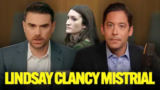 What Does A Lindsay Clancy MISTRIAL Mean? | Michael Knowles & Ben Shapiro